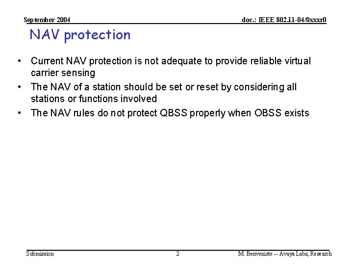 September 2004 doc. : IEEE 802. 11 -04/0 xxxr 0 NAV protection • Current