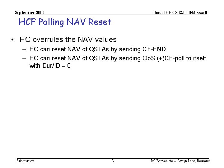 September 2004 doc. : IEEE 802. 11 -04/0 xxxr 0 HCF Polling NAV Reset