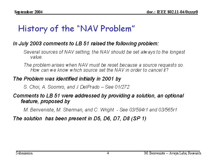 September 2004 doc. : IEEE 802. 11 -04/0 xxxr 0 History of the “NAV