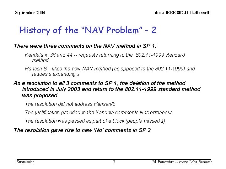 September 2004 doc. : IEEE 802. 11 -04/0 xxxr 0 History of the “NAV