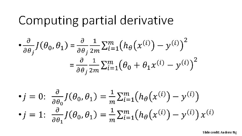 Computing partial derivative • Slide credit: Andrew Ng 