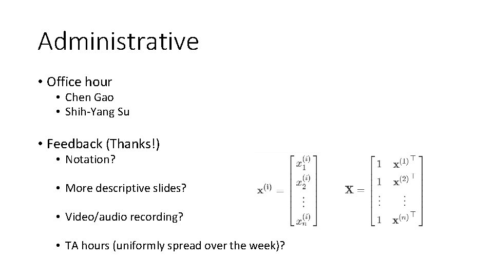 Administrative • Office hour • Chen Gao • Shih-Yang Su • Feedback (Thanks!) •