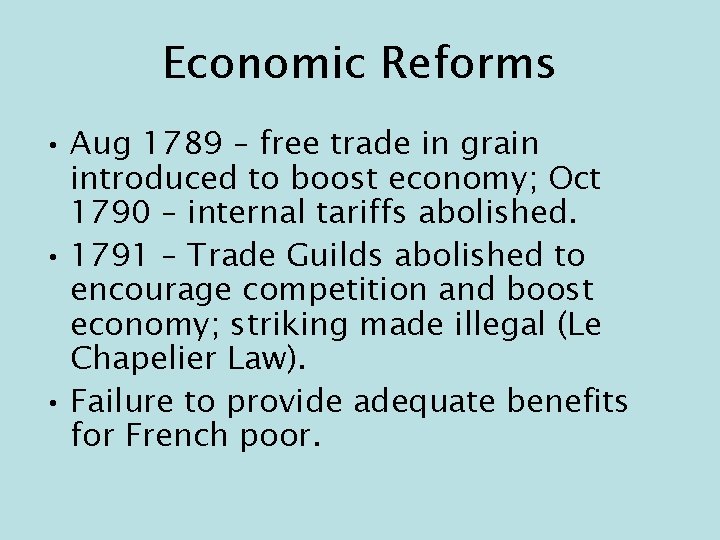 Economic Reforms • Aug 1789 – free trade in grain introduced to boost economy;