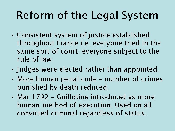 Reform of the Legal System • Consistent system of justice established throughout France i.