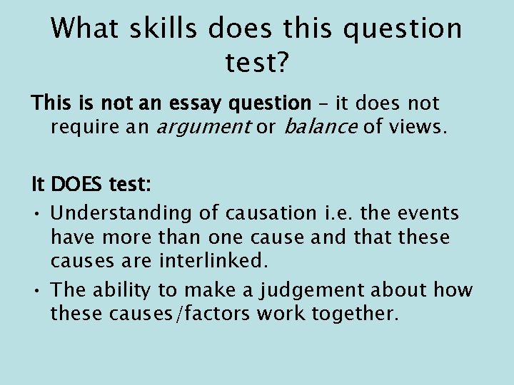 What skills does this question test? This is not an essay question – it