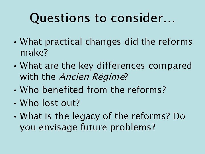 Questions to consider… • What practical changes did the reforms make? • What are