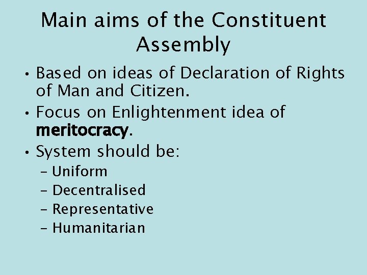 Main aims of the Constituent Assembly • Based on ideas of Declaration of Rights