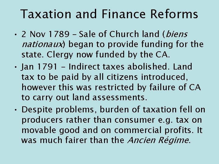 Taxation and Finance Reforms • 2 Nov 1789 – Sale of Church land (biens
