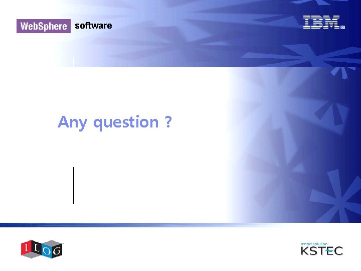 software Any question ? 