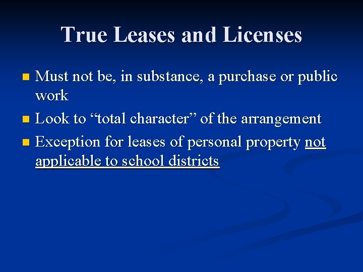 True Leases and Licenses Must not be, in substance, a purchase or public work