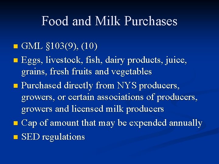 Food and Milk Purchases GML § 103(9), (10) n Eggs, livestock, fish, dairy products,