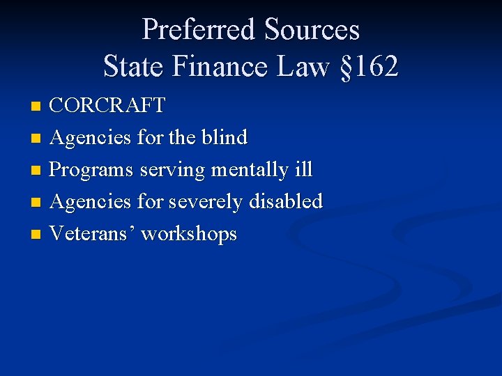 Preferred Sources State Finance Law § 162 CORCRAFT n Agencies for the blind n