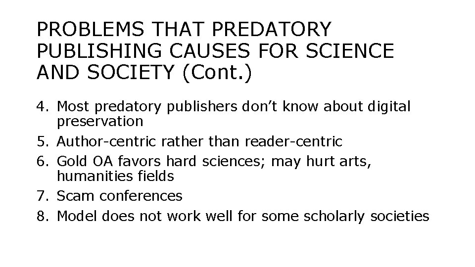 PROBLEMS THAT PREDATORY PUBLISHING CAUSES FOR SCIENCE AND SOCIETY (Cont. ) 4. Most predatory