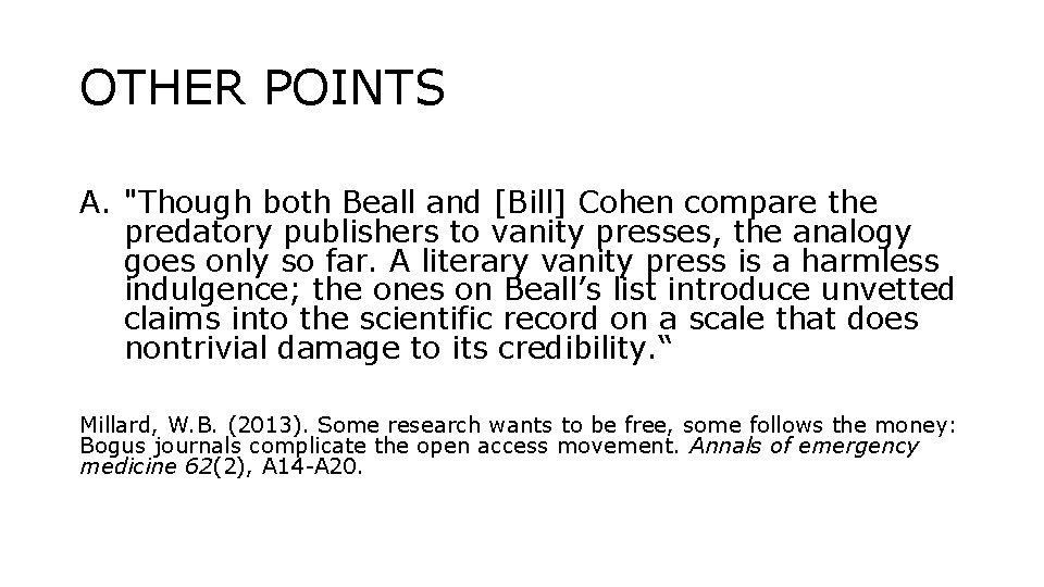 OTHER POINTS A. "Though both Beall and [Bill] Cohen compare the predatory publishers to