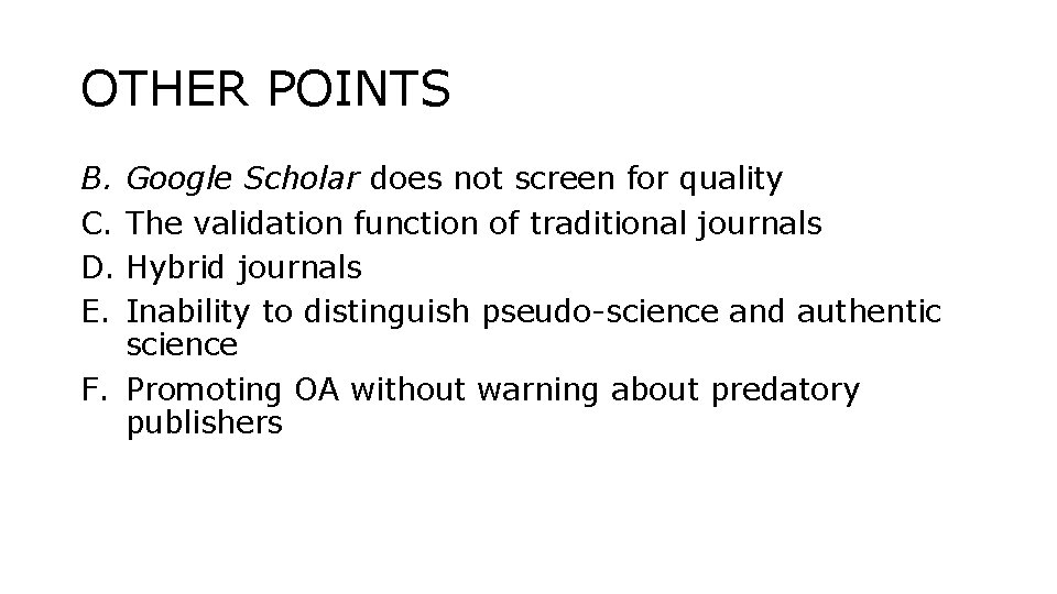 OTHER POINTS B. Google Scholar does not screen for quality C. The validation function