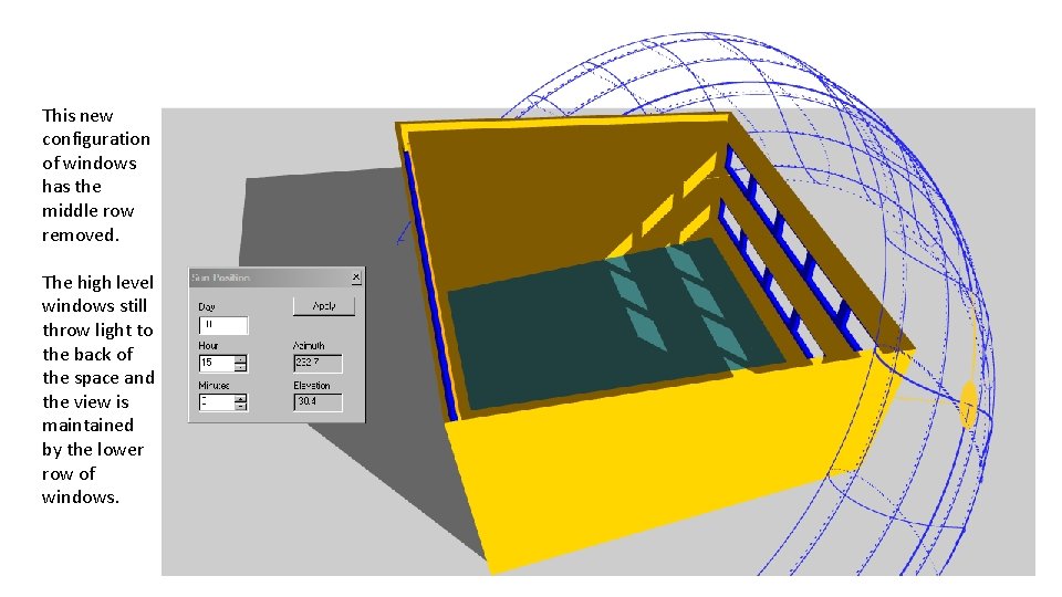 This new configuration of windows has the middle row removed. The high level windows