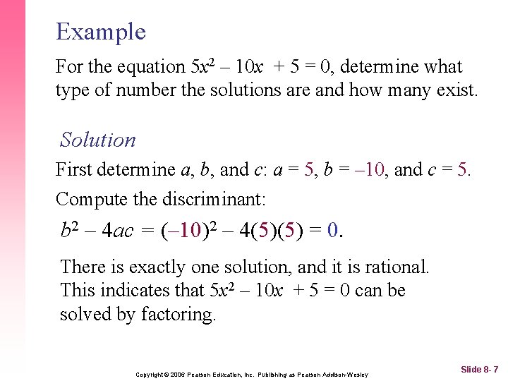Example For the equation 5 x 2 – 10 x + 5 = 0,