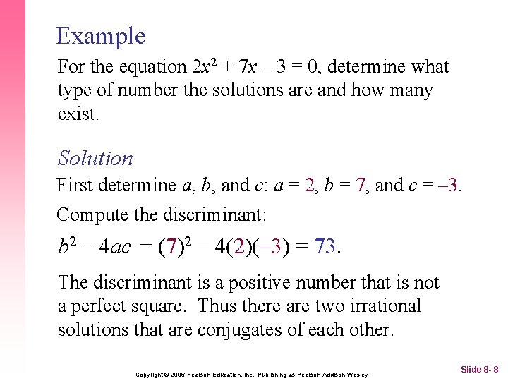 Example For the equation 2 x 2 + 7 x – 3 = 0,