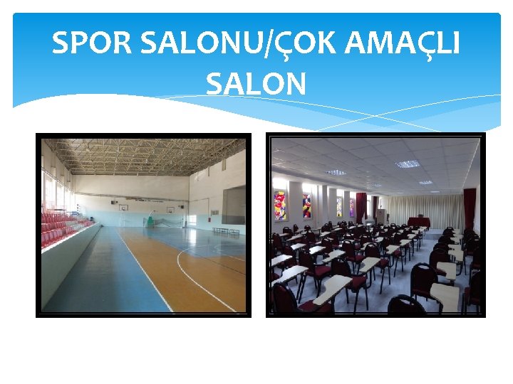 SPOR SALONU/ÇOK AMAÇLI SALON 