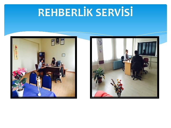 REHBERLİK SERVİSİ 