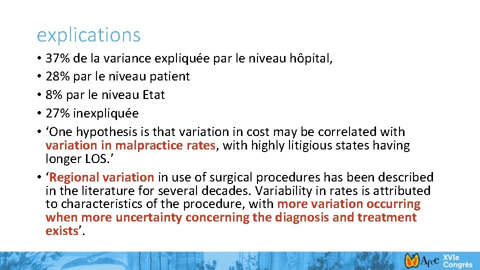 explications • 37% de la variance expliquée par le niveau hôpital, • 28% par