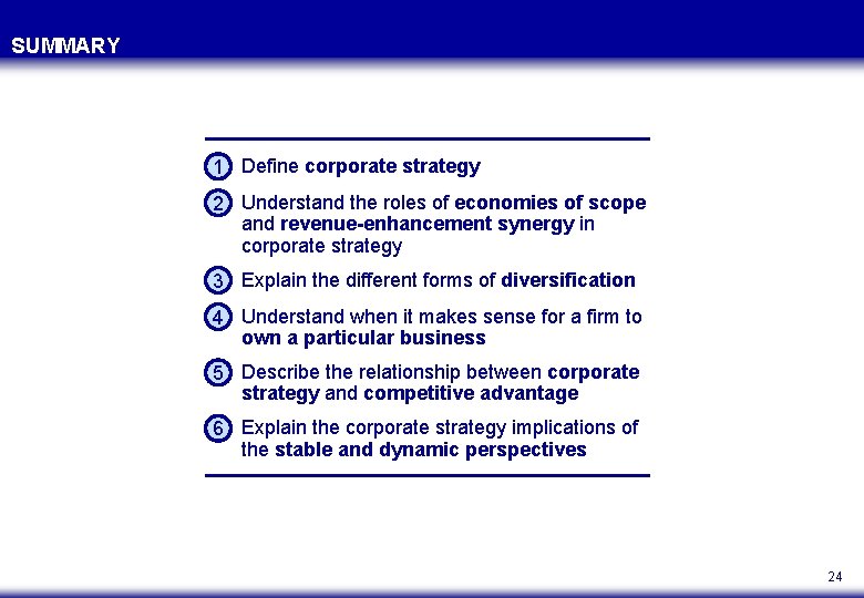 SUMMARY 1 Define corporate strategy 2 Understand the roles of economies of scope and