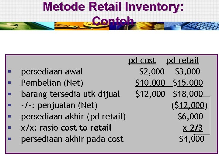 Metode Retail Inventory: Contoh § § § § pd cost pd retail persediaan awal