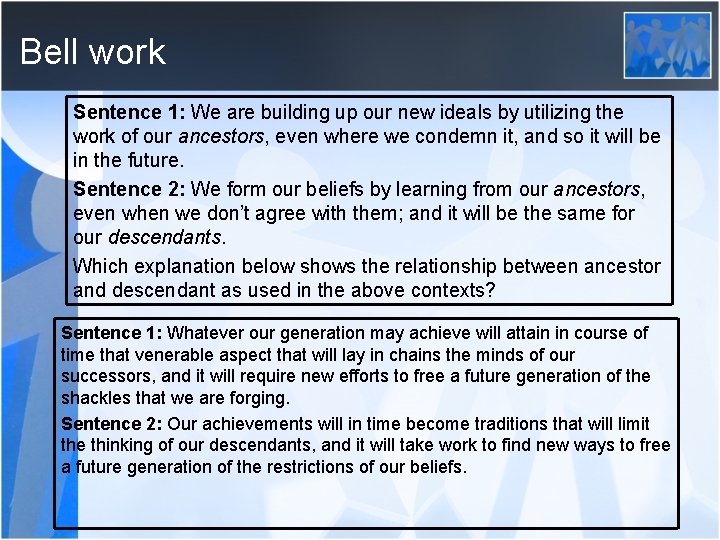 Bell work Sentence 1: We are building up our new ideals by utilizing the