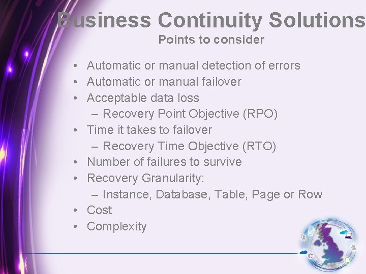Business Continuity Solutions Points to consider • Automatic or manual detection of errors •