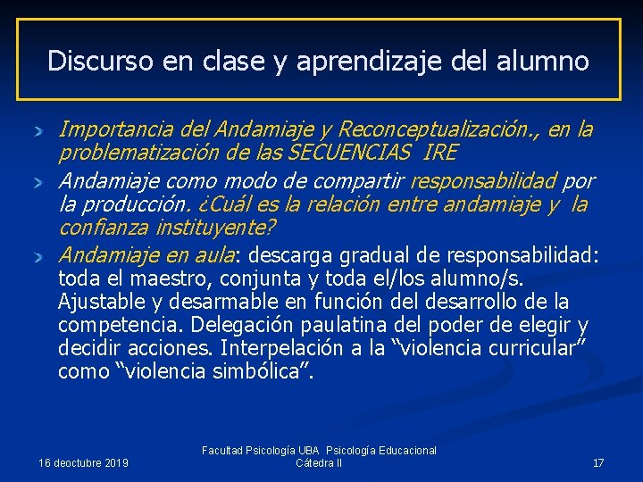 Discurso en clase y aprendizaje del alumno Importancia del Andamiaje y Reconceptualización. , en