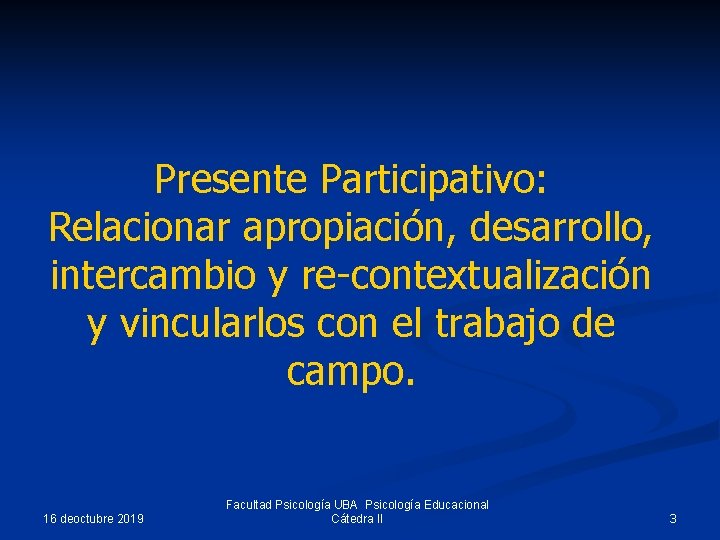 Presente Participativo: Relacionar apropiación, desarrollo, intercambio y re-contextualización y vincularlos con el trabajo de