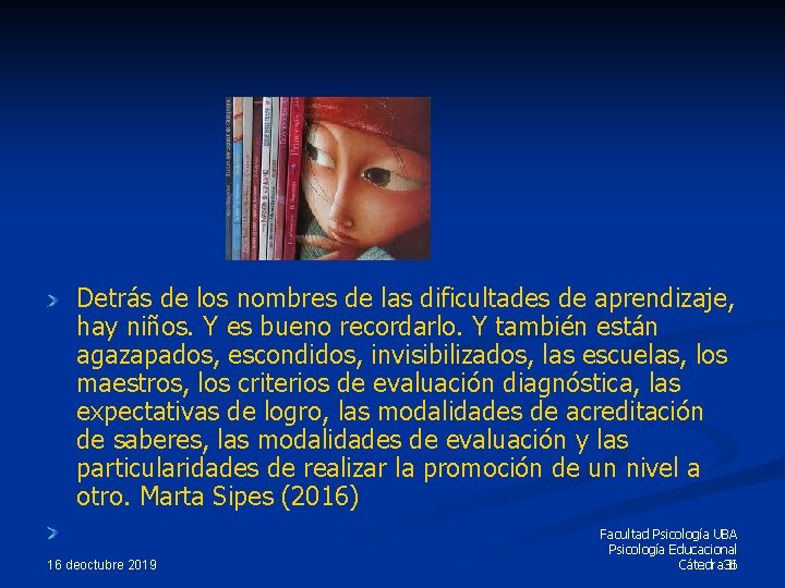 Detrás de los nombres de las dificultades de aprendizaje, hay niños. Y es bueno