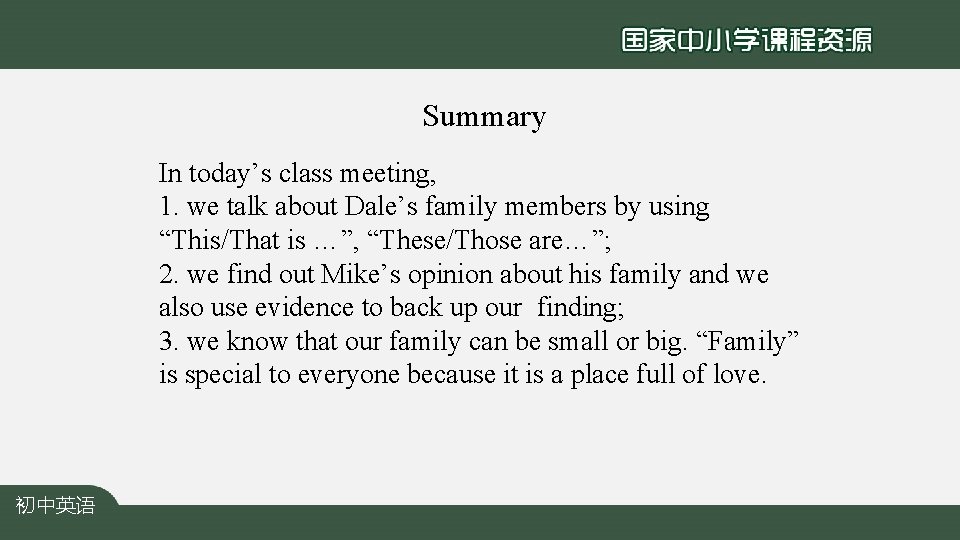 Summary In today’s class meeting, 1. we talk about Dale’s family members by using