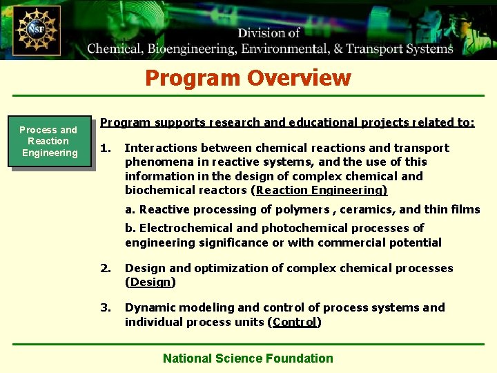 Program Overview Process and Reaction Engineering Program supports research and educational projects related to: