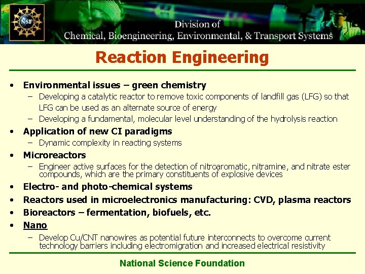 Reaction Engineering • Environmental issues – green chemistry – Developing a catalytic reactor to