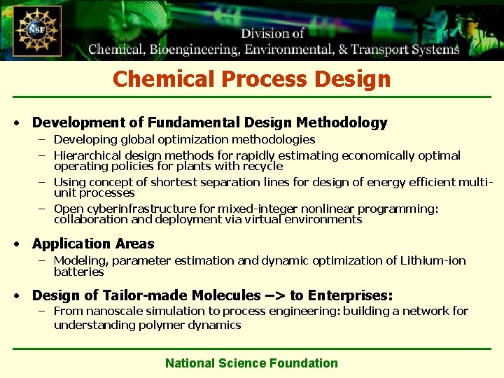 Chemical Process Design • Development of Fundamental Design Methodology – Developing global optimization methodologies