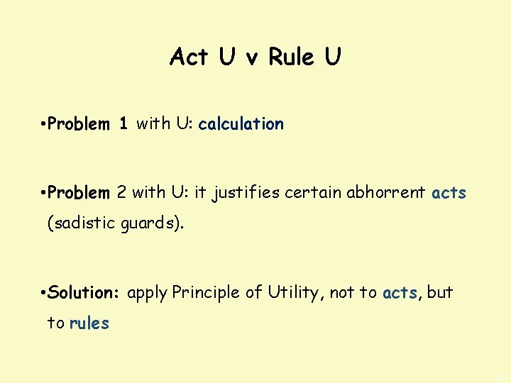 Act U v Rule U • Problem 1 with U: calculation • Problem 2