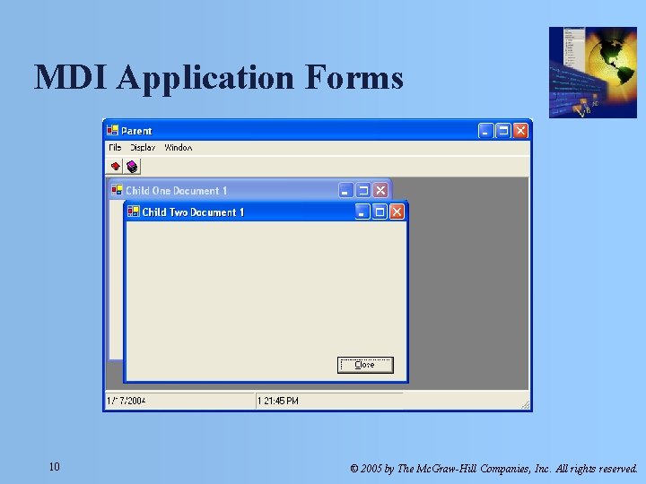 MDI Application Forms 10 © 2005 by The Mc. Graw-Hill Companies, Inc. All rights MDI Application Forms 10 © 2005 by The Mc. Graw-Hill Companies, Inc. All rights