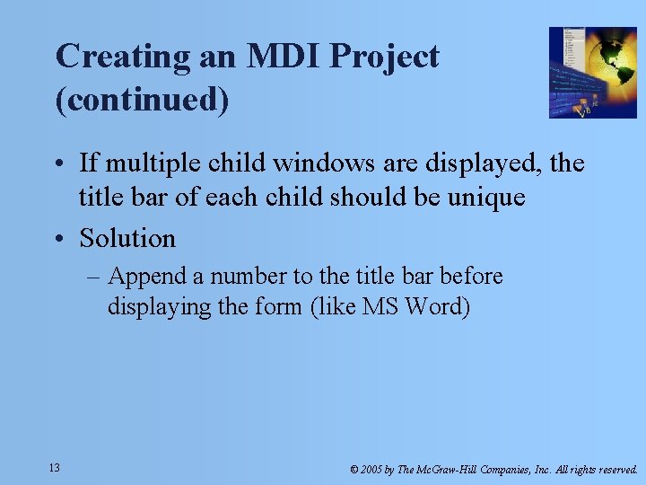 Creating an MDI Project (continued) • If multiple child windows are displayed, the title Creating an MDI Project (continued) • If multiple child windows are displayed, the title