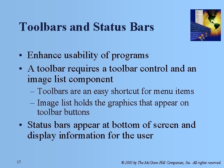 Toolbars and Status Bars • Enhance usability of programs • A toolbar requires a Toolbars and Status Bars • Enhance usability of programs • A toolbar requires a