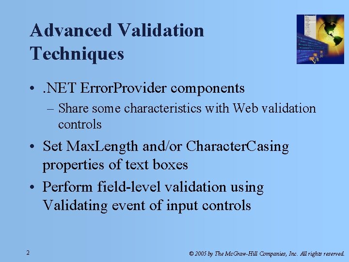 Advanced Validation Techniques • . NET Error. Provider components – Share some characteristics with Advanced Validation Techniques • . NET Error. Provider components – Share some characteristics with