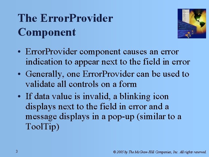 The Error. Provider Component • Error. Provider component causes an error indication to appear The Error. Provider Component • Error. Provider component causes an error indication to appear
