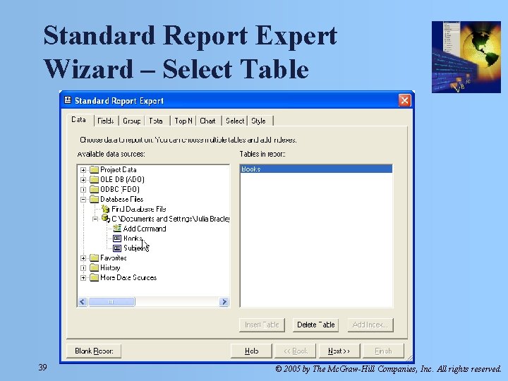 Standard Report Expert Wizard – Select Table 39 © 2005 by The Mc. Graw-Hill Standard Report Expert Wizard – Select Table 39 © 2005 by The Mc. Graw-Hill