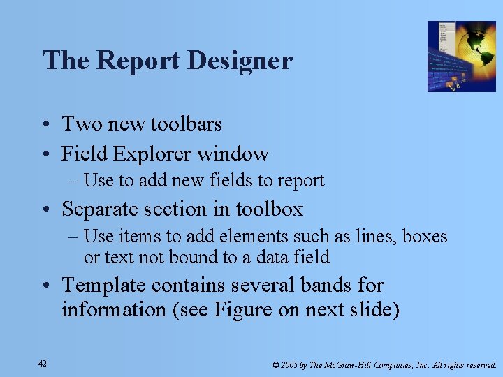 The Report Designer • Two new toolbars • Field Explorer window – Use to The Report Designer • Two new toolbars • Field Explorer window – Use to