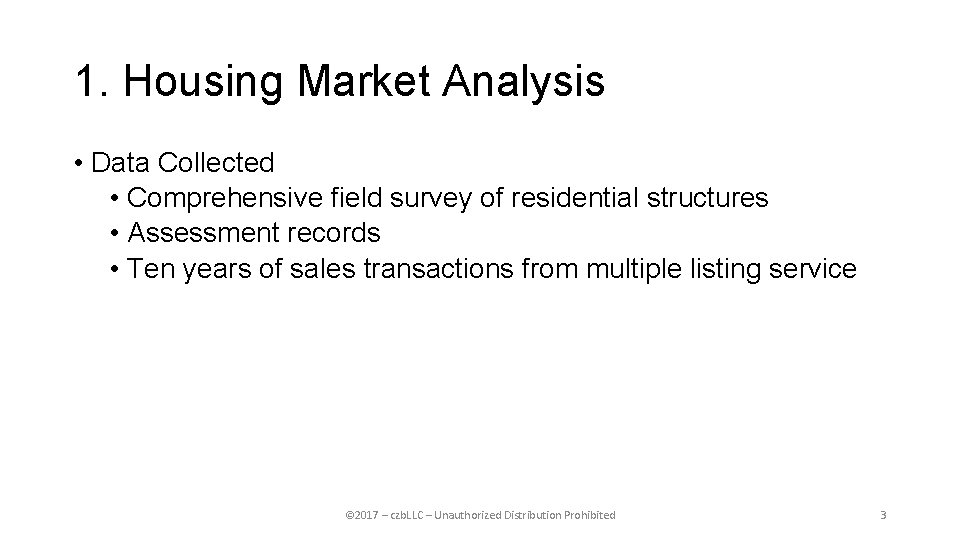 1. Housing Market Analysis • Data Collected • Comprehensive field survey of residential structures