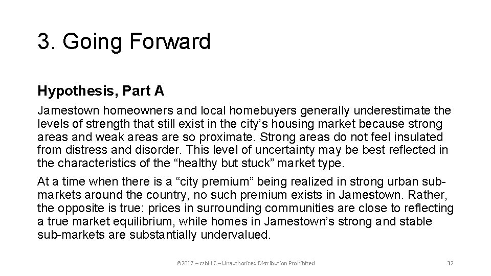 3. Going Forward Hypothesis, Part A Jamestown homeowners and local homebuyers generally underestimate the