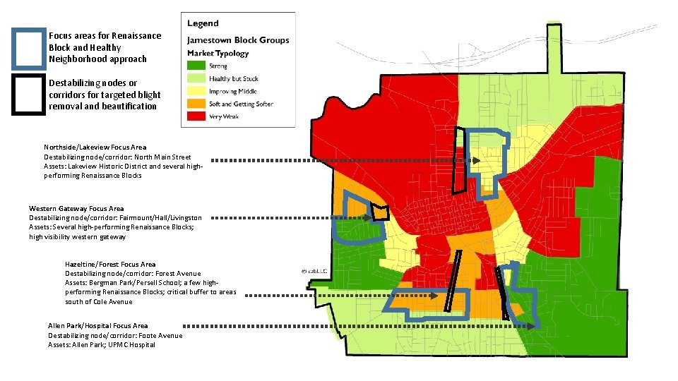 Focus areas for Renaissance Block and Healthy Neighborhood approach Destabilizing nodes or corridors for