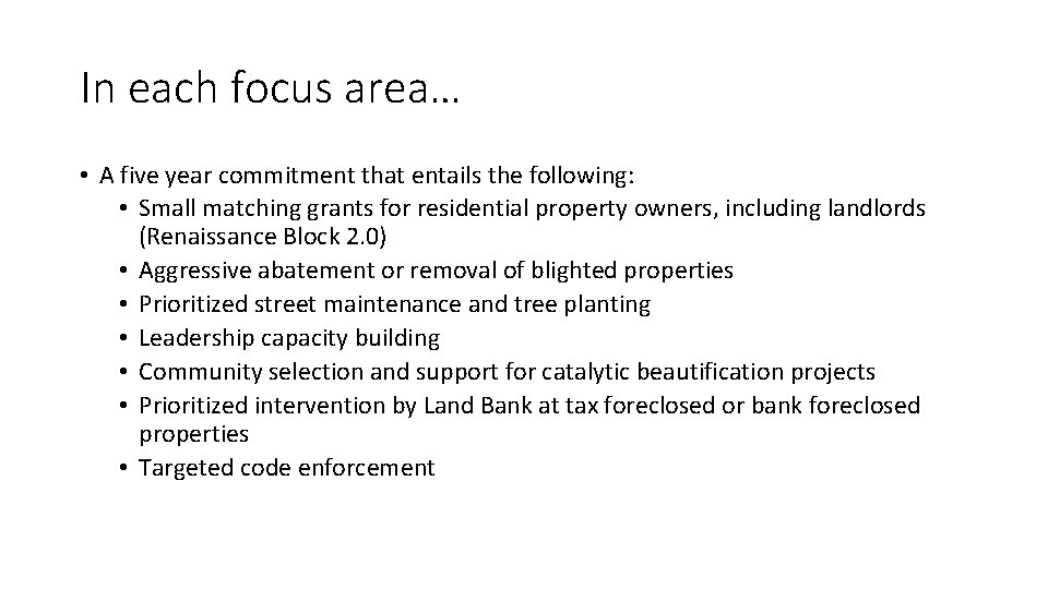 In each focus area… • A five year commitment that entails the following: •