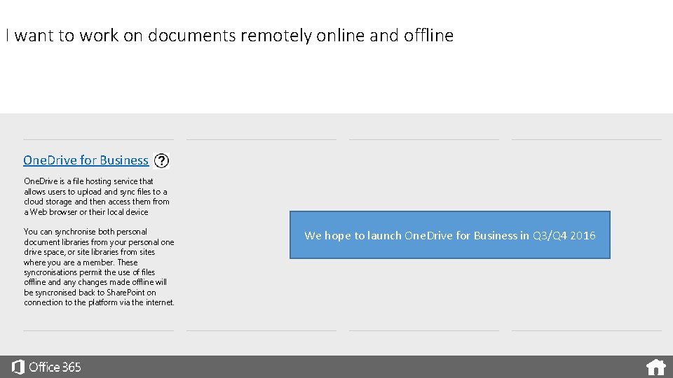 I want to work on documents remotely online and offline One. Drive for Business