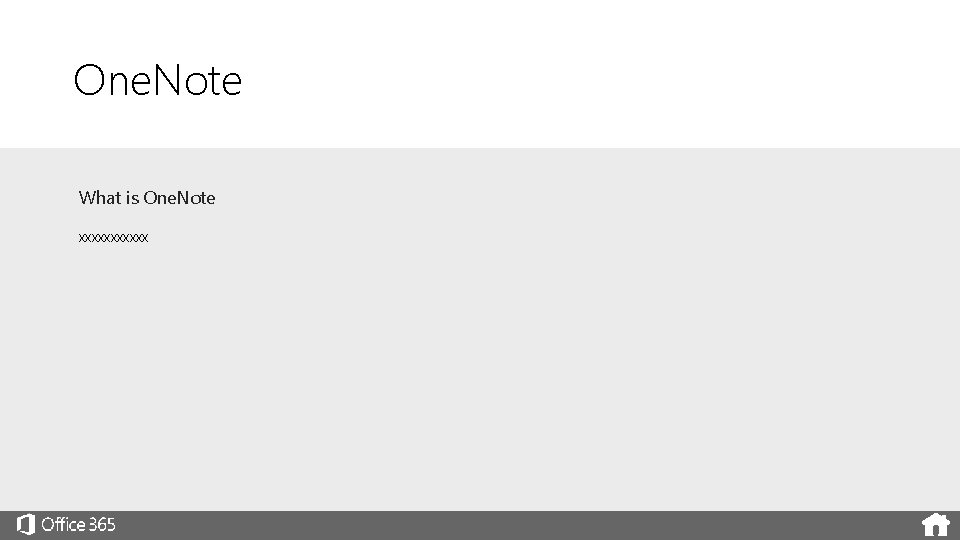 One. Note What is One. Note xxxxxx 
